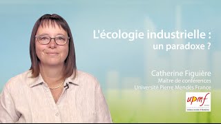 Lécologie industrielle  un paradoxe [upl. by Mclaughlin447]