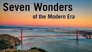 Seven Wonders of the Modern Era [upl. by Anallese]