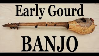 ReCreating the Early Gourd Banjo [upl. by Vivica]