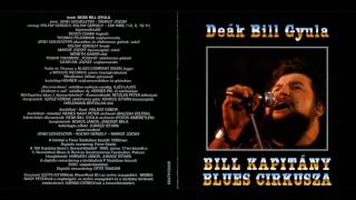 Deák Bill GyulaBill Kapitány Blues Cirkusza Teljes album HQ [upl. by Casilda]