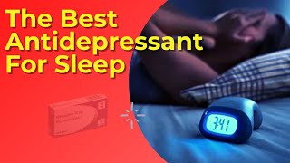 The Best Antidepressant For Sleep Insomnia And Anxiety [upl. by Malan351]