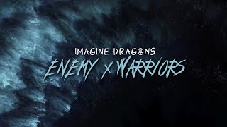 Imagine Dragons  Enemy x Warriors [upl. by Froma131]