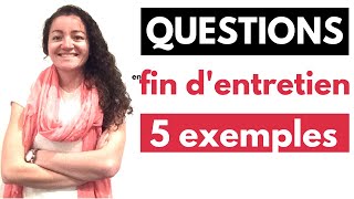 Les questions à la fin de lentretien 5 exemples [upl. by Enahpad]