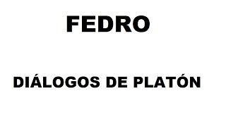 FEDRO  DIÁLOGOS DE PLATÓN [upl. by Eetsim]