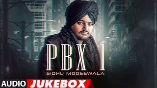 Sidhu Moose Wala PBX 1  Full Album  Audio Jukebox  Latest Punjabi Songs 2018 [upl. by Ellecram]