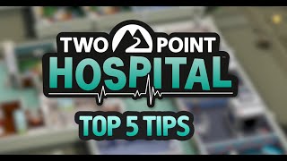 5 Top Tips for Two Point Hospital [upl. by Erehc]