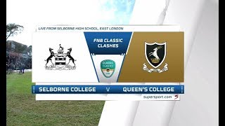 FNB Classic Clashes  Selborne College vs Queens College  2nd half [upl. by Ellswerth]