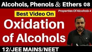 Alcohols  Phenols n Ethers 08 II Properties Of Alcohols 4  Oxidation Of Alcohols JEENEET [upl. by Ayak]