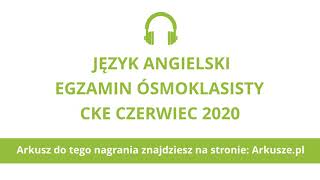 Egzamin ósmoklasisty 2020 język angielski nagranie [upl. by Datha428]