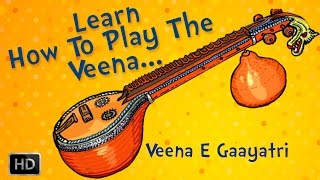 Learn To Play Veena  Basic Lessons for Beginners  Veena Basic Exercises by EGaayatri [upl. by Raina]