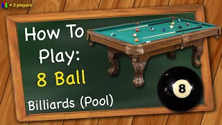 How to play 8 Ball Billiards  Pool [upl. by Joline318]