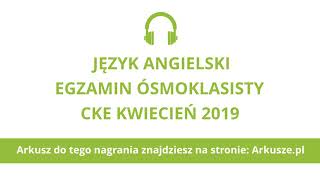 Egzamin ósmoklasisty 2019 język angielski nagranie [upl. by Renmus]