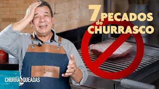 7 Pecados do Churrasco I Churrasqueadas [upl. by Nore]