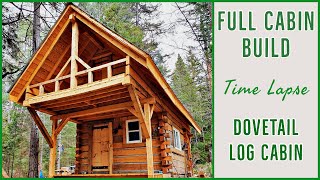 Dovetail Log Cabin Full Build Timelapse [upl. by Lessur]