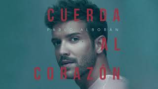 Pablo Alborán  Cuerda al corazón Audio Oficial [upl. by Shaner]