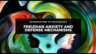 Freudian Anxiety And Defense Mechanisms [upl. by Freberg889]