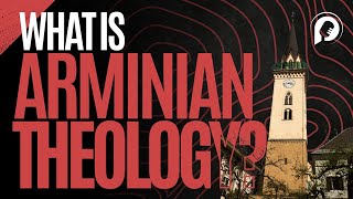 What Is Arminian Theology [upl. by Aved207]