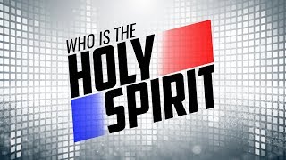 Who is the Holy Spirit [upl. by Amrac]