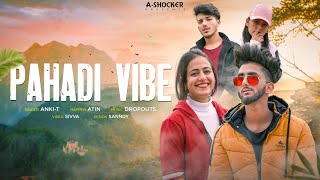 Pahadi Vibes  Party Song 2021  ANKXT amp Atin  ASHOCKERS 2021prod by THE DROPOUTS  𝙎𝙄𝙑𝙑𝘼 [upl. by Nossila657]