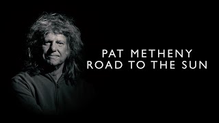 Pat Metheny  Road to the Sun About the Album [upl. by Sillyhp697]