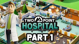 Two Point Hospital Gameplay Walkthrough Part 1  FIRST HOSPITAL [upl. by Hardej951]