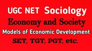 Unit 6 Economy and Society Models of Economic Development [upl. by Elocal]