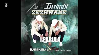 INSIMBI ZEZHWANE  Iparula Official Audio IMBEMBA [upl. by Lomaj]