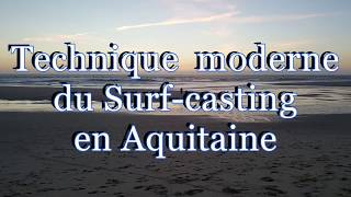 Technique moderne du surf casting en Aquitaine [upl. by Lorimer]