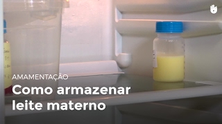 Como armazenar leite materno  Amamentação [upl. by Macnair]