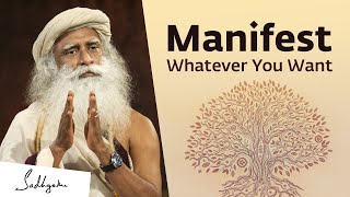 Sadhguru On How to Manifest What You Really Want [upl. by Nadia]