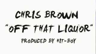 Chris Brown  Off That Liquor [upl. by Rosita]