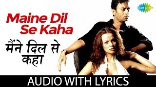 Maine Dil Se Kaha with lyrics  मैंने दिल से कहा के बोल  KK  Rog  M M Kreem [upl. by Ariajay]