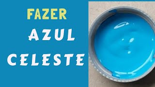 Como fazer Azul Celeste através de misturas [upl. by Evelunn]