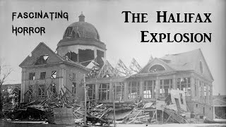 The Halifax Explosion  A Short Documentary  Fascinating Horror [upl. by Arinaj]