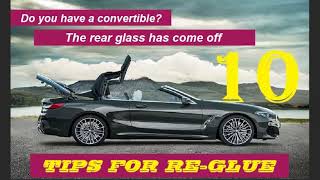 10 TIPS TO RE GLUE CONVERTIBLE REAR GLASS [upl. by Adialeda]