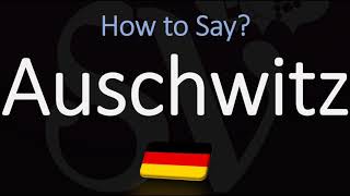 How to Pronounce Auschwitz CORRECTLY Meaning amp Pronunciation [upl. by Zimmermann]