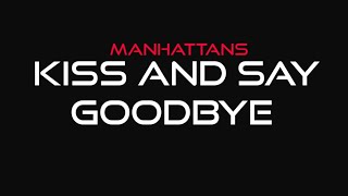 Manhattans  Kiss and Say Goodbye Lyrics [upl. by Oilegor]