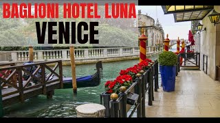 Baglioni Hotel Luna Venice  A Video Tour [upl. by Arratoon970]