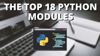 Top 18 Most Useful Python Modules [upl. by Abbot987]