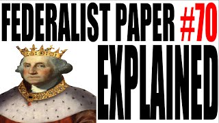 Federalist Paper 70 Explained American Government Review [upl. by Grubb]