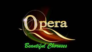 Beautiful Opera Choruses [upl. by Enoryt35]