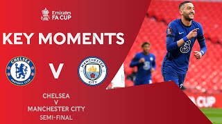 Chelsea v Manchester City  Key Moments  SemiFinal  Emirates FA Cup 202021 [upl. by Ejrog]