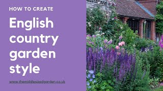 English country garden style  what it is and how to achieve it in your garden [upl. by Melena]