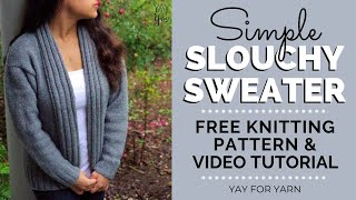 How to Knit a Cardigan for Beginners Simple Slouchy Sweater  Free Knitting Pattern [upl. by Nady]