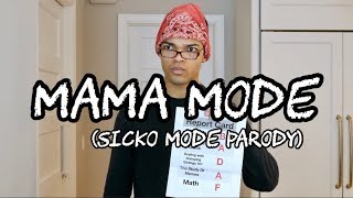 Mama Mode Sicko Mode Parody [upl. by Lukasz774]