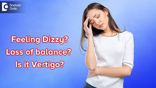 Feeling Dizzy  Loss balance  Vertigo  Causes amp Treatment  DrHarihara Murthy  Doctors Circle [upl. by Amol922]