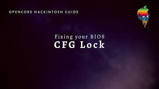 Fixing your BIOS CFG Lock for the perfect Hackintosh [upl. by Pedrotti]