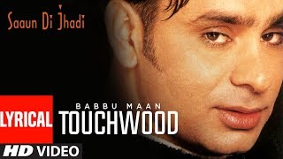 Touch Wood Babbu Maan Lyrical Video Saun Di Jhadi  Punjabi Lyrical Songs [upl. by Innor]