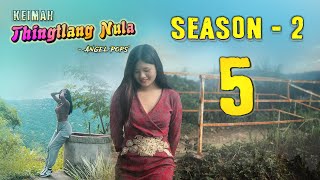 Keimah Thingtlang Nula S2  Epi 5 [upl. by Ashelman348]