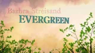 Evergreen  Barbra Streisand  LyricsHD [upl. by Doss988]